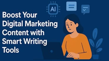 Boost Your Digital Marketing Content with Smart Writing Tools